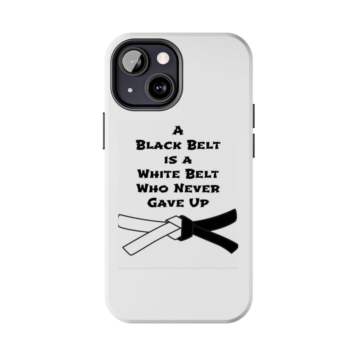 Phone Cases - Black Belt Never Gave Up Quote Design